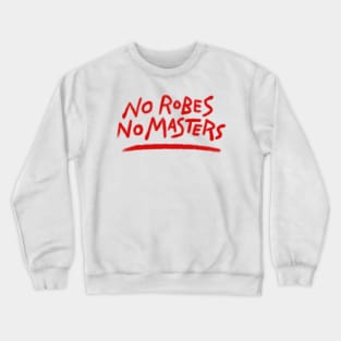 No Robes No Masters Spray Paint Crewneck Sweatshirt